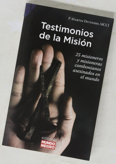 Testimonios de la misión : 25 misioneros y misioneras combonianos asesinados en el mundo