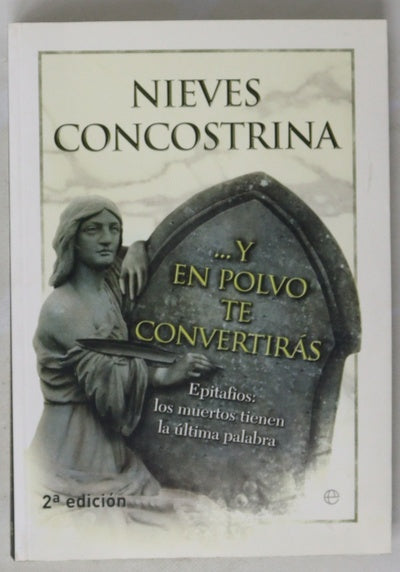 --Y en polvo te convertirás epitafios, los muertos tienen la última palabra