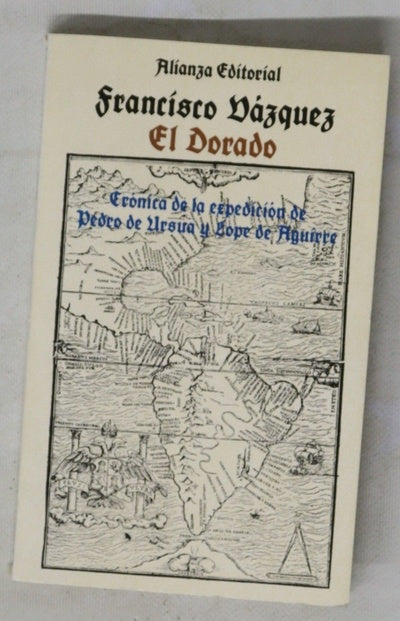 El Dorado : crónica de la expedición de Pedro de Ursua y Lope de Aguirre
