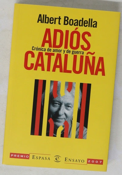 Adiós Cataluña crónica de amor y de guerra