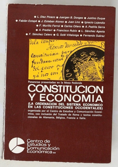 Constitución y economía : la ordenación del sistema económico en las constituciones occidentales : textos de las ponencias presentadas en la mesa redonda celebrada en Madrid los días 29 y 30 de junio de 1977