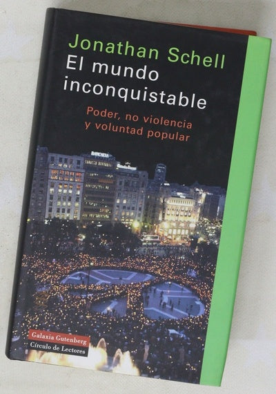 El mundo inconquistable poder, no violencia y voluntad popular