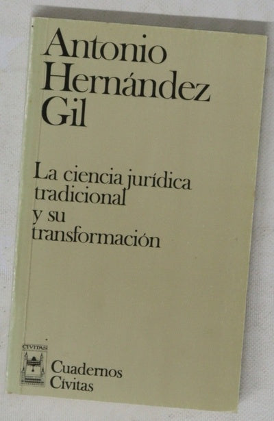 La ciencia jurídica tradicional y su transformación