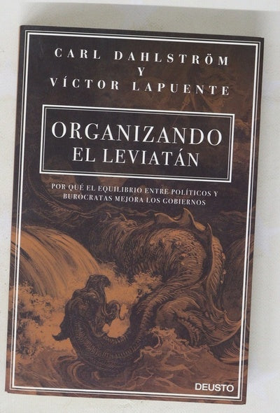 Organizando el Leviatán : por qué el equilibrio entre los políticos y burócratas mejora los gobiernos