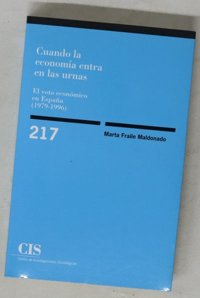 Cuando la economía entra en las urnas el voto económico en España (1979-1996)
