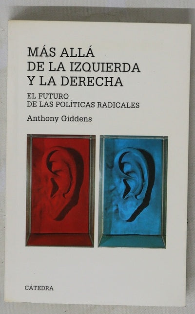 Más allá de la izquierda y la derecha el futuro de las políticas radicales