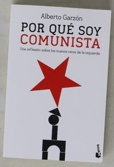 Por qué soy comunista : una reflexión sobre los nuevos retos de la izquierda