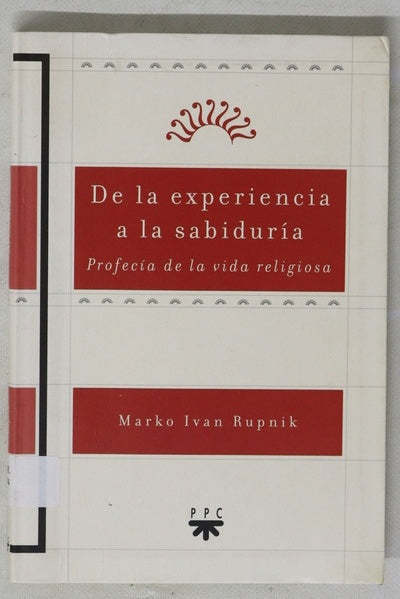 De la experiencia a la sabiduría profecía de la vida religiosa