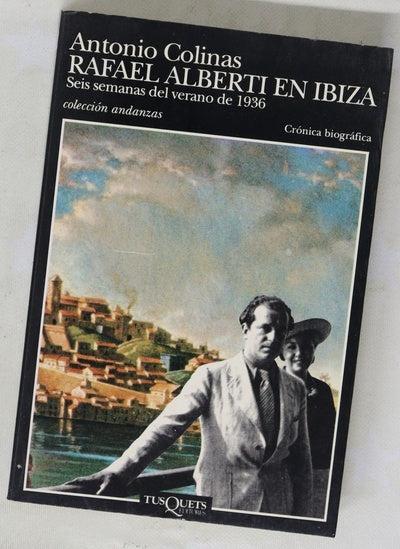 Rafael Alberti en Ibiza seis semanas del verano de 1936