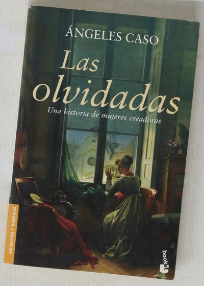 Las olvidadas : una historia de mujeres creadoras