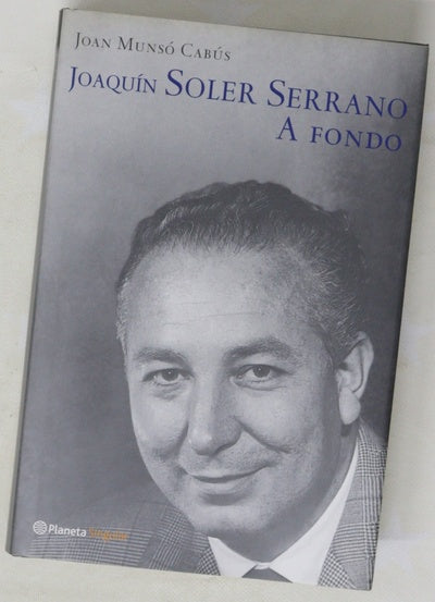 Joaquín Soler Serrano, a fondo