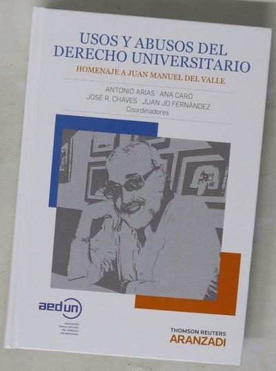 Usos y abusos del Derecho universitario : homenaje a Juan Manuel del Valle