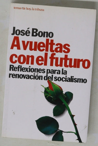 A vueltas con el futuro reflexiones para la renovación del socialismo