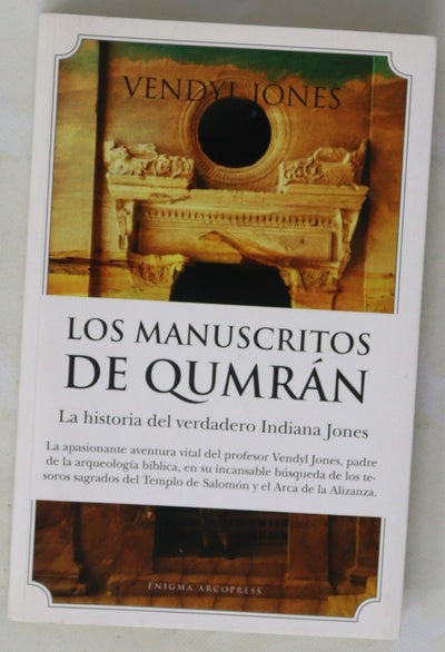 Los manuscritos de Qumrán la historia del verdadero Indiana Jones
