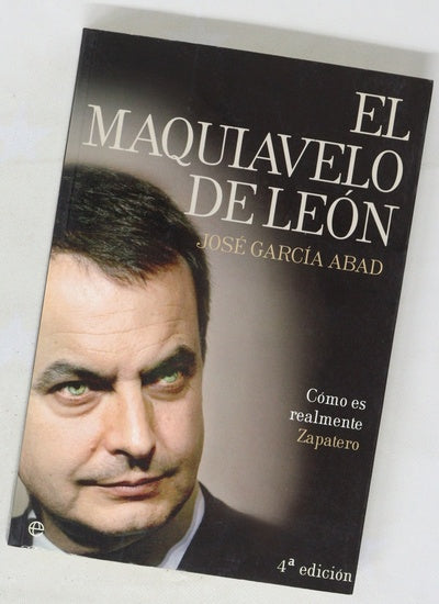 El Maquiavelo de León cómo es en realidad Zapatero