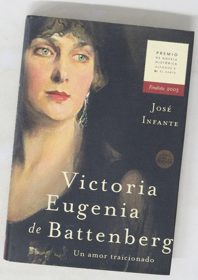 Victoria Eugenia de Battenberg un amor traicionado