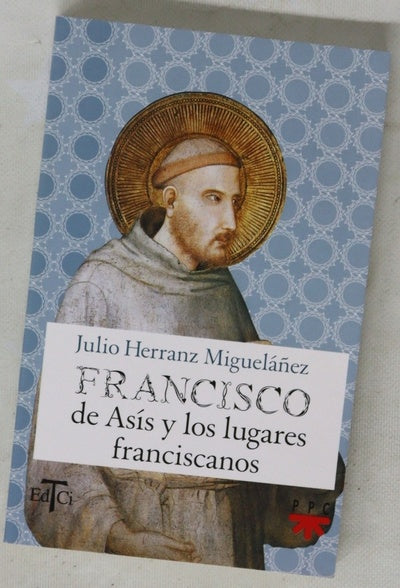 Francisco de Asís y los lugares franciscanos