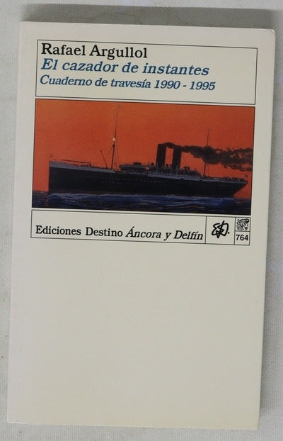 El cazador de instantes cuaderno de travesía 1990-1995
