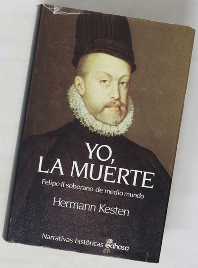 Yo, la muerte Felipe II, soberano de medio mundo