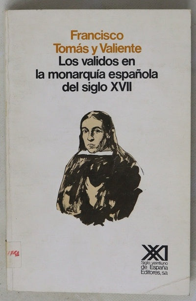 Los validos en la monarquía del siglo XVII estudio institucional