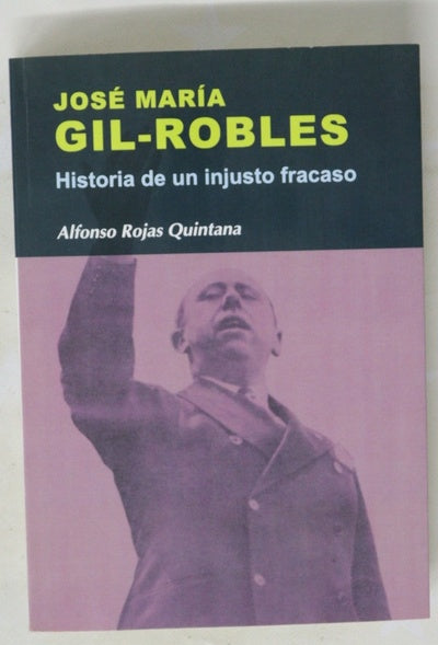 José María Gil Robles historia de un injusto fracaso