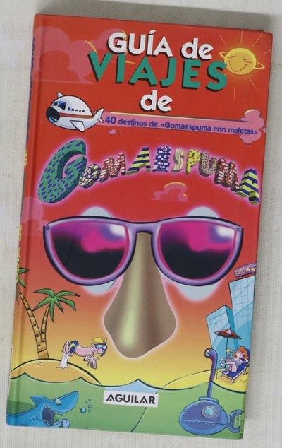 Guía de viajes de Gomaespuma 40 destinos de "Gomaespuma con maletas"