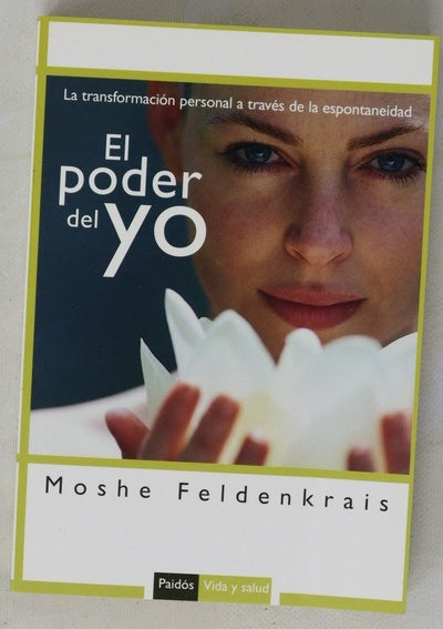 El poder del yo la transformación personal a través de la espontaneidad