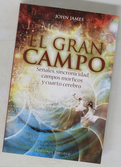 El gran campo : señales, sincronicidad, campos mórficos y cuarto cerebro