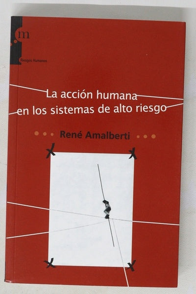 La acción humana en los sistemas de alto riesgo