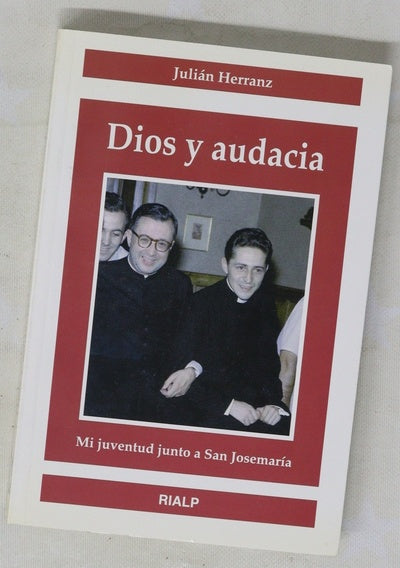 Dios y audacia mi juventud junto a San Josemaría