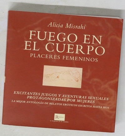 Fuego en el cuerpo una antología de la literatura erótica con la mujer como protagonista