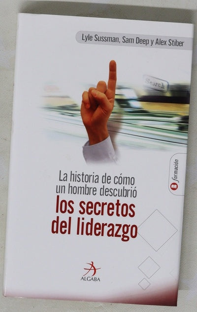 La historia de cómo un hombre descubrió "los secretos del liderazgo--" donde nunca los había encontrado