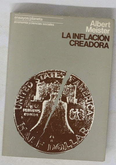 La inflación creadora ensayo sobre las funciones socio-politicas de la inflacion