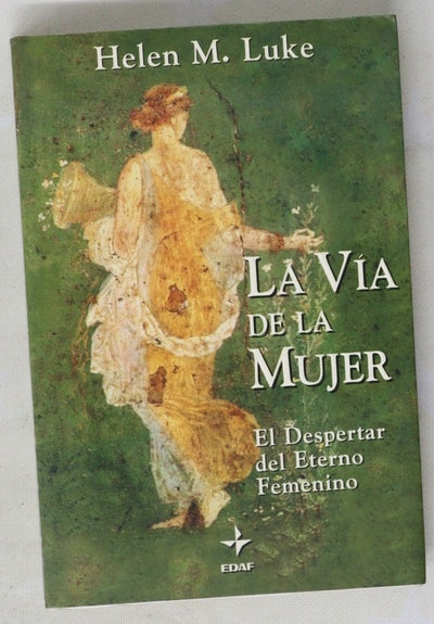 La vía de la mujer el despertar del eterno femenino