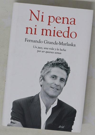 Ni pena ni miedo : un juez, una vida y la lucha por ser quienes somos