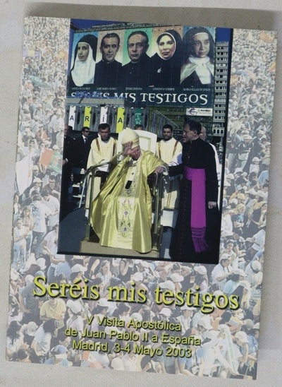 Seréis mis testigos V visita apostólica de Juan Pablo II a España, Madrid, 3-4 2003