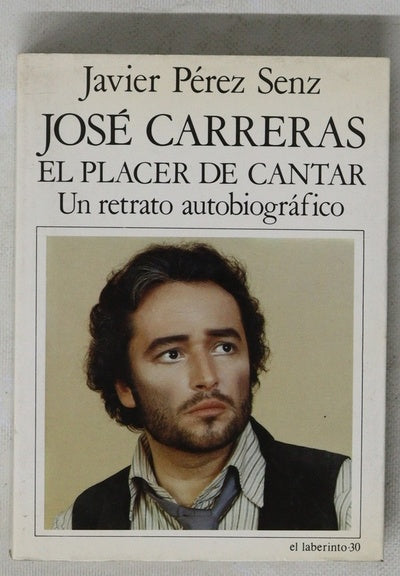 José Carreras el placer de cantar : un retrato autobiográfico
