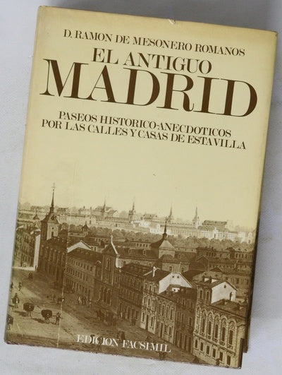El antiguo Madrid paseos histórico-anecdóticos por las calles y casas de esta villa