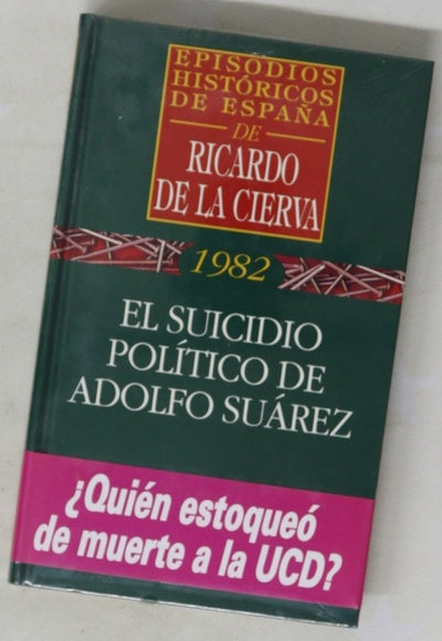 El suicidio político de Adolfo Suárez