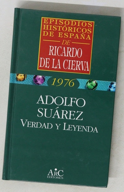 Adolfo Suárez verdad y leyenda