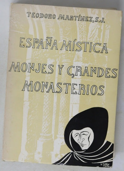 España mística monjes y grandes monasterios