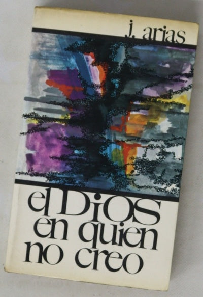 El Dios en quien no creo