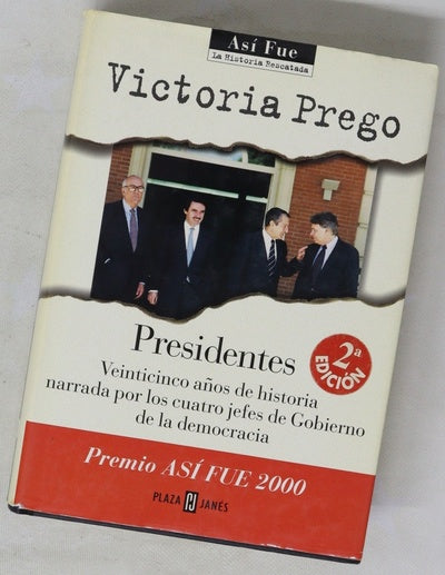 Presidentes veinticinco años de historia narrada por los cuatro jefes de Gobierno de la democracia