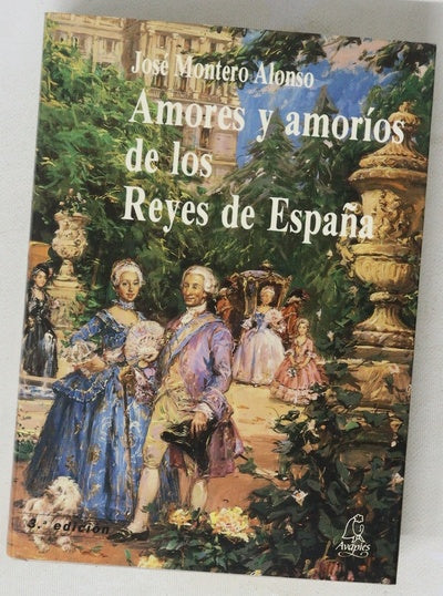 Amores y amoríos de los reyes de España