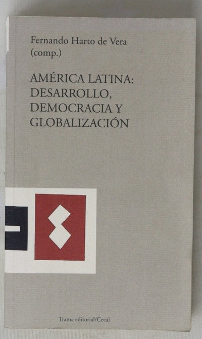 América Latina: desarrollo, democracia y globalización
