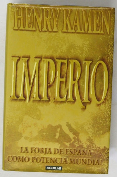 Imperio la forja de España como potencia mundial