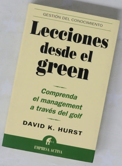 Lecciones desde el green : comprenda el "management" a través del golf