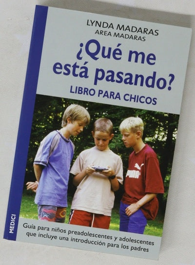 ¿Qué me está pasando? libro para chicos : guía para niños preadolescentes y adolescentes que incluye una introducción para los padres