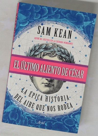 El último aliento de César : la épica historia del aire que nos rodea