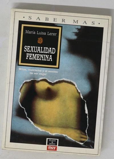 Sexualidad femenina mitos, realidades y el sentido de ser mujer